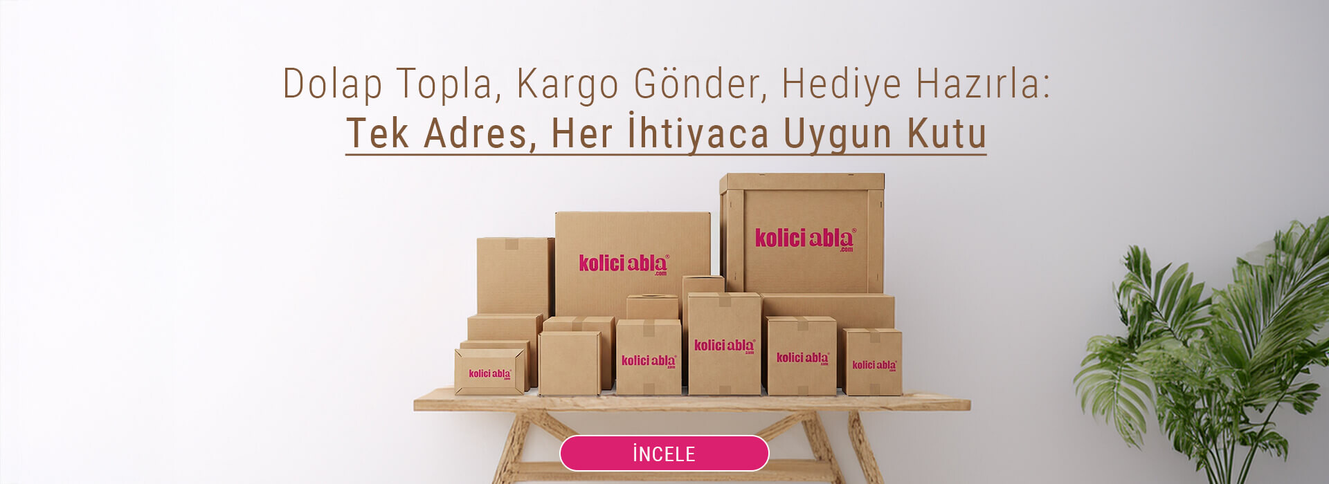 Her İhtiyaca Uygun Kutu